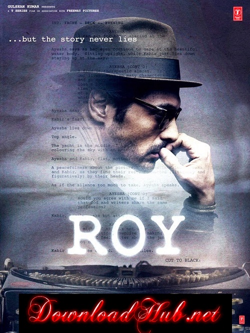 Roy (2015) Hindi Movie DVDRip 720P ESubs | Downloadhub Poster Of Hindi Movie Roy (2015) Free Download Full New Hindi Movie Watch Online At downloadhub.in